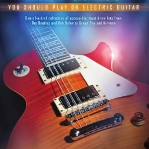 First 50 Songs You Should Play on Electric Guitar | Rock Guitar Tab Songbook for Beginners and Intermediate Players